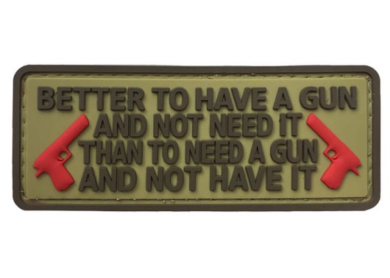 G-Force "Better To Have a Gun Than Not" PVC Morale Patch ( Option )