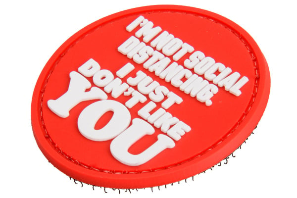 "I'm Not Social Distancing. I Just Don't Like YOU" PVC Morale Patch ( Red )